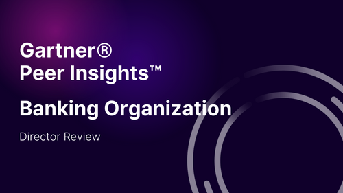 Banking Organization - Director - Gartner® Peer InsightsTM - Customer Case Study