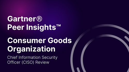 Consumer Goods - CISO - Gartner® Peer InsightsTM - Customer Case Study