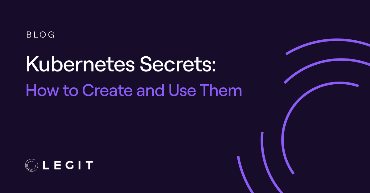 Kubernetes Secrets: How to Create and Use Them