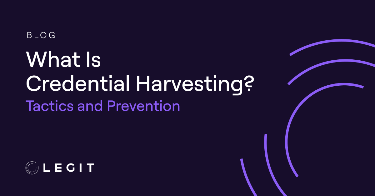 What Is Credential Harvesting? Tactics and Prevention