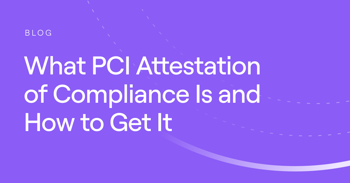 What PCI Attestation of Compliance Is and How to Get It