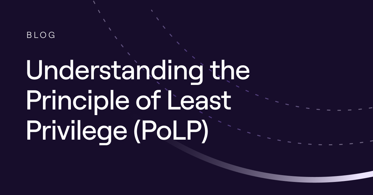 Understanding the Principle of Least Privilege (PoLP)