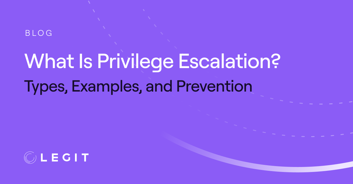 What Is Privilege Escalation? Types, Examples, and Prevention