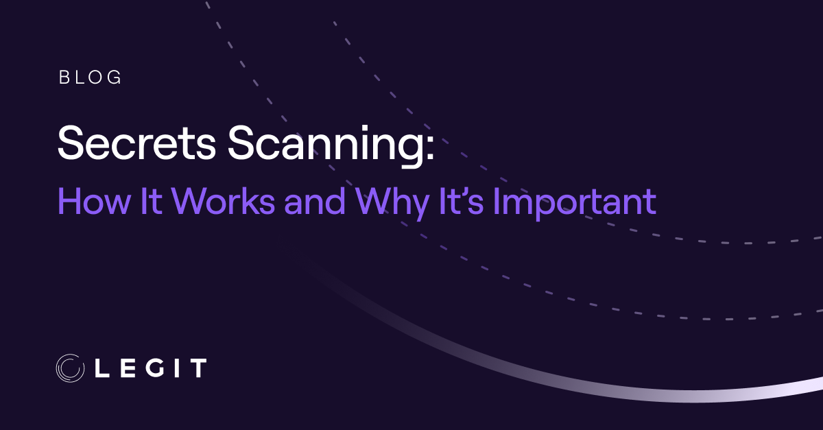 Secrets Scanning: How It Works and Why It’s Important