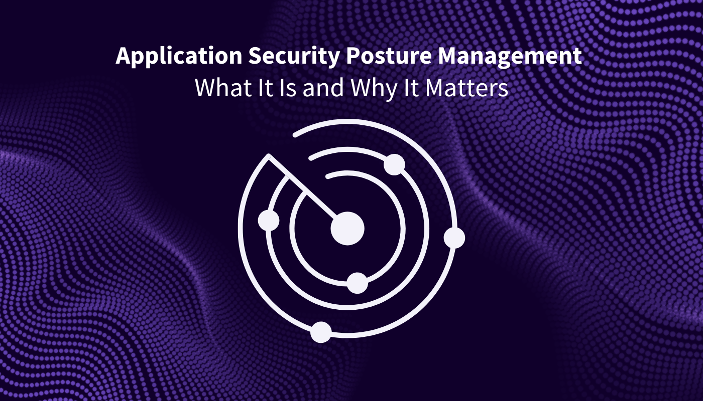 What is Application Security Posture Management – Insights Into Gartner ...