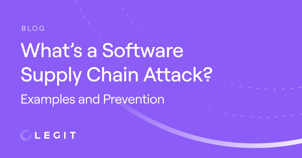 What’s a Software Supply Chain Attack? Examples and Prevention