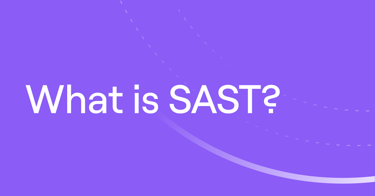 What Is SAST? How It Works and the Best Tools