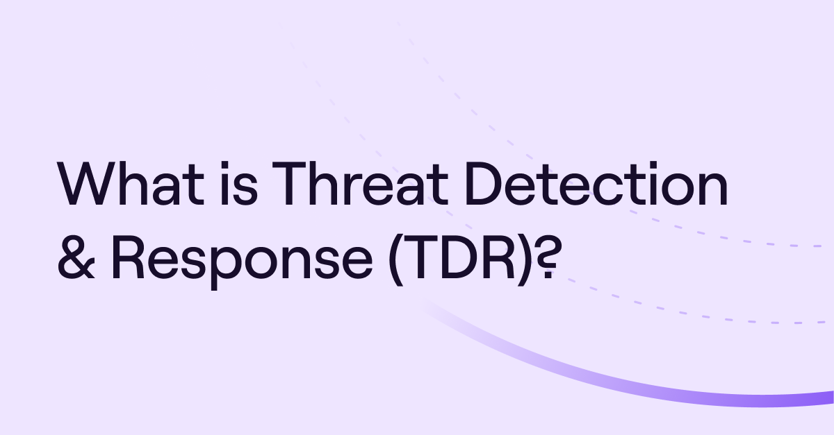 What Is Threat Detection and Response (TDR)? A Guide